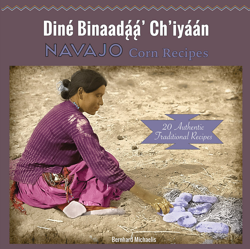 Navajo Corn Recipes: Diné Binaadaą́ą́’ Ch’iyáán