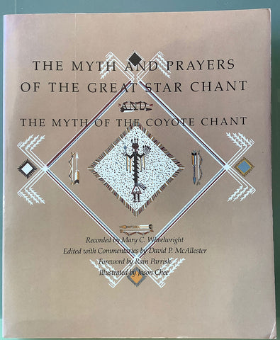 The Myth and Prayers of the Great Star Chant and the Myth of the Coyote Chant